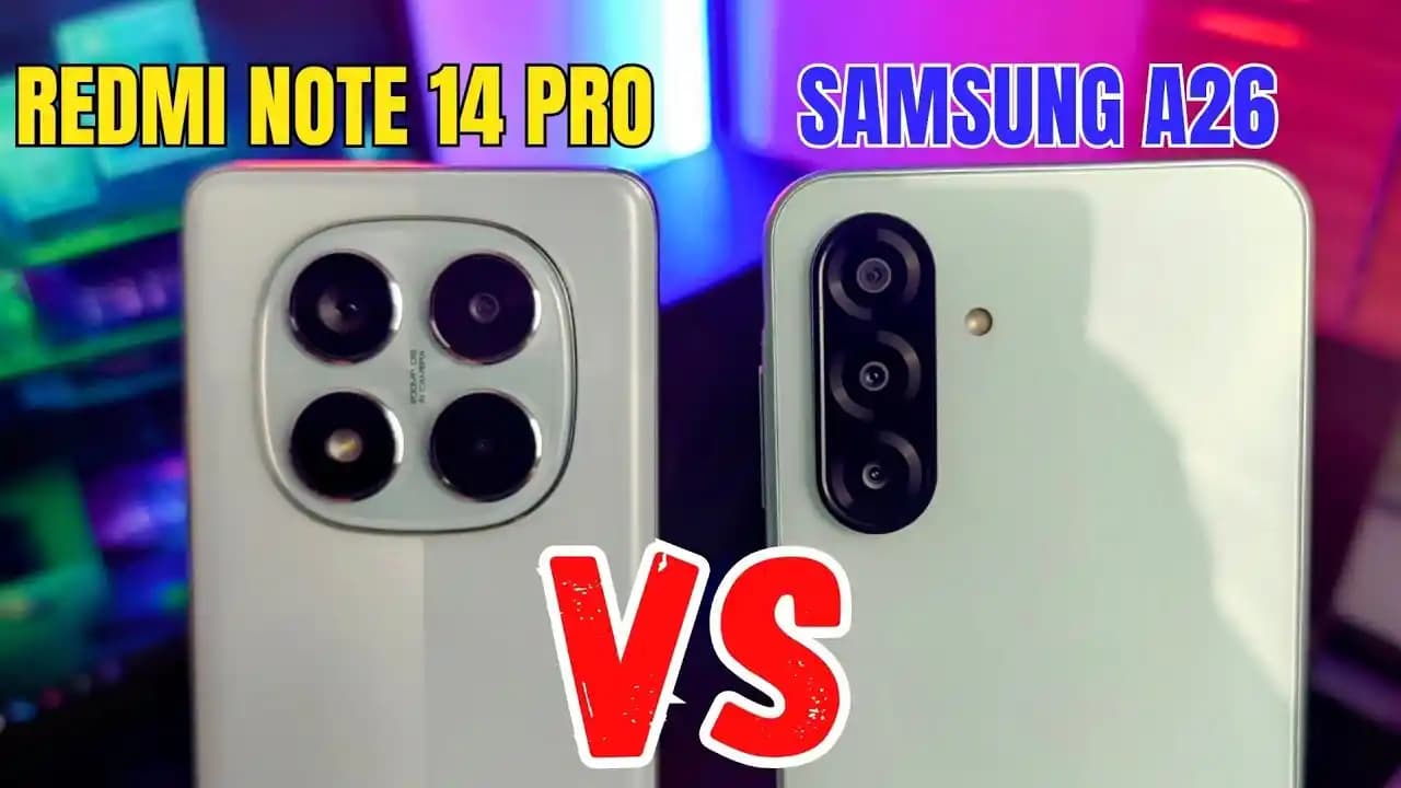 Samsung A26 ve Redmi Note 14 Pro: Fiyat-Performans ve Özellik Karşılaştırması