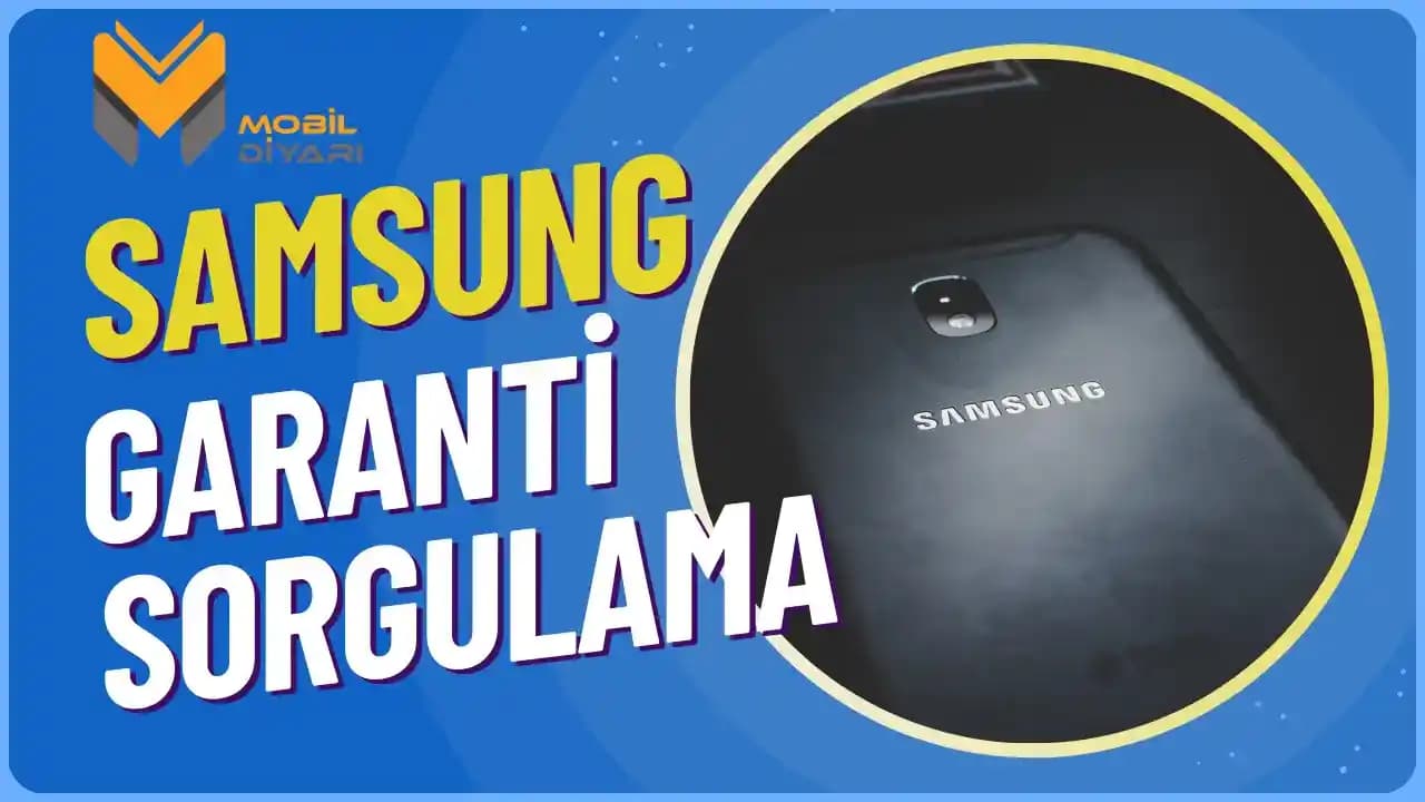 Samsung Garanti Sorgulama: Cihazlarınızın Garanti Süresi ve Kapsamı Hakkında Bilmeniz Gerekenler