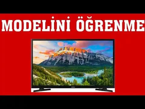 Samsung TV Modelini Öğrenmenin Kolay Yolları ve Önemi Hakkında Detaylı Rehber