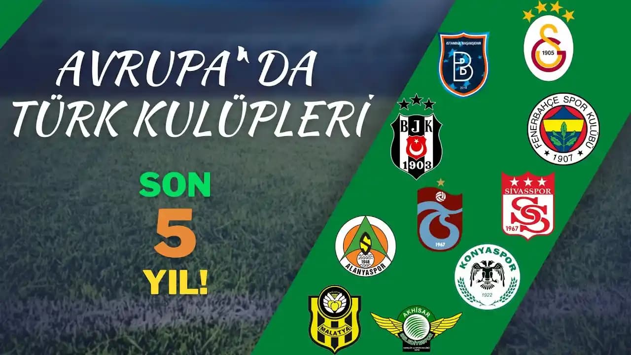 Son 5 Yılda Avrupa'da En Çok Puan Toplayan Türk Takımları ve Başarı Analizi