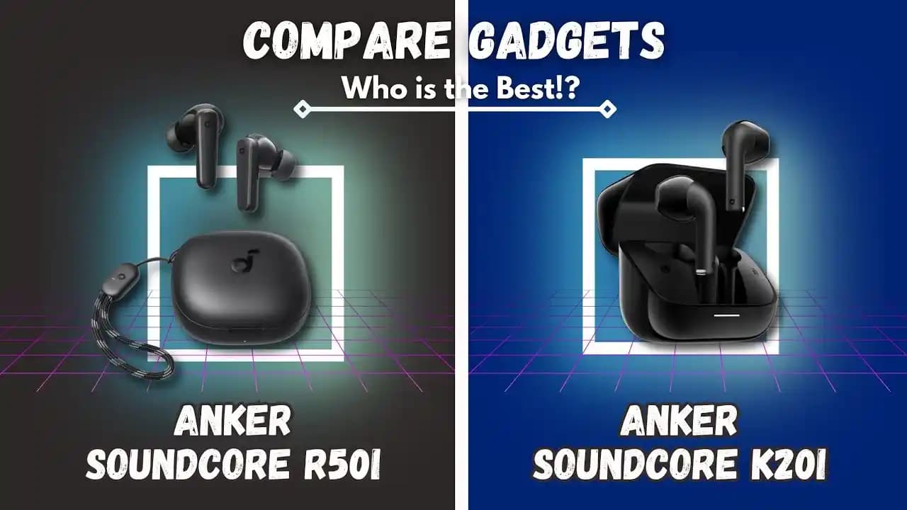 Soundcore K20i ve R50i Kablosuz Kulaklık Karşılaştırması: Tasarım, Ses ve Pil Ömrü
