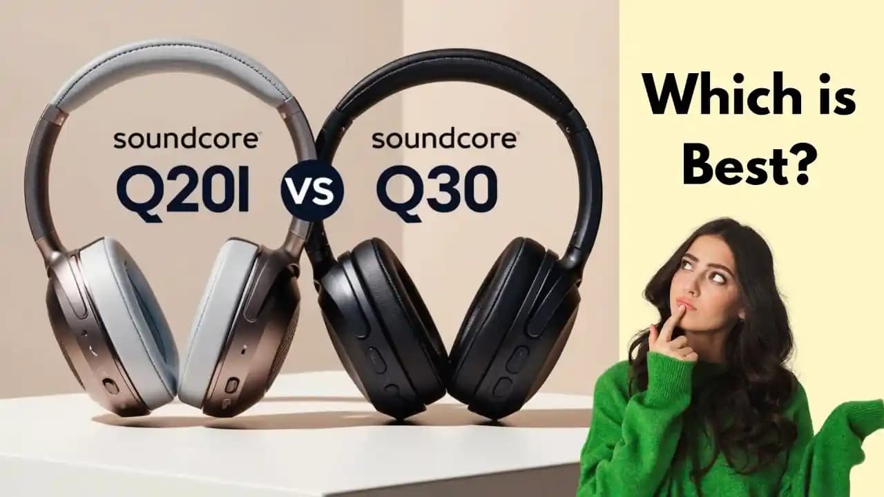 Soundcore Q30 ve Q20i Kulaklık Karşılaştırması: Konfor, Ses Kalitesi ve Pil Ömrü Analizi