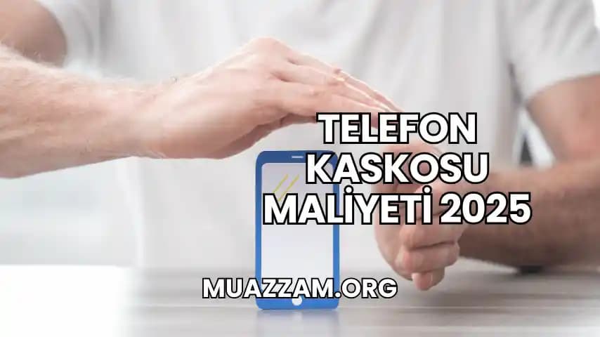 Telefon Kaskosu Nedir? Cep Telefonunuzu Kapsayan Sigorta Rehberi