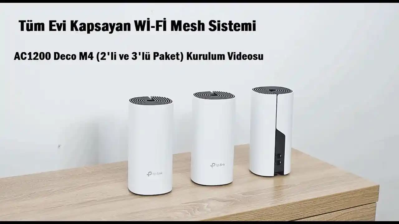 TP-Link Deco M4 Mesh Wi-Fi Sistemi Kurulumu ve Özellikleri Hakkında Detaylı Rehber