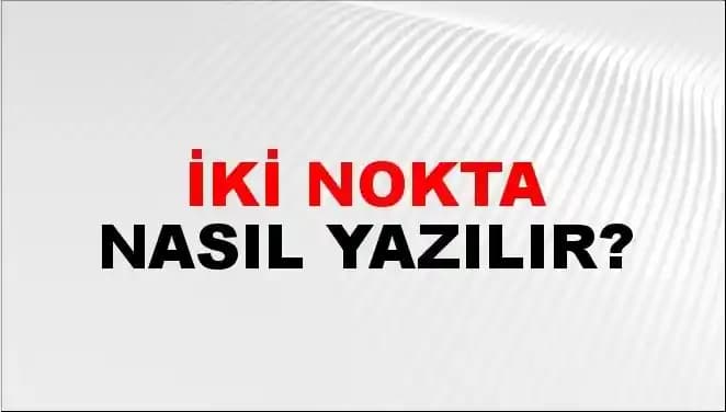 Türkçe Yazım Kuralları ve Klavyede Nokta İşaretinin Doğru Kullanımı Hakkında Rehber