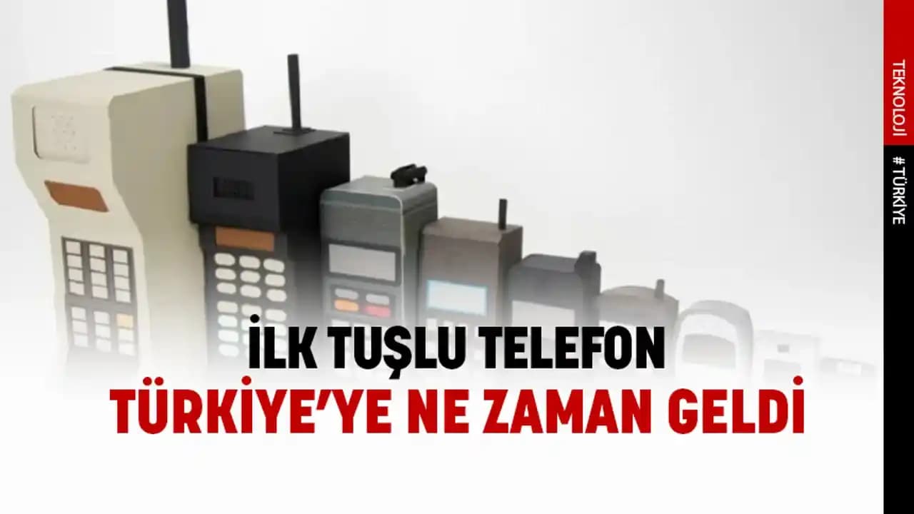 Türkiye'ye İlk Cep Telefonunun Gelişi ve Mobil Teknolojideki Evrimi 1991'den Günümüze