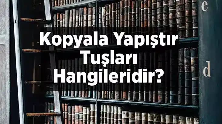 Tuşlarla Kopyala Yapıştır: Dijital Cihazlarda Verimliliği Artıran İşlevler