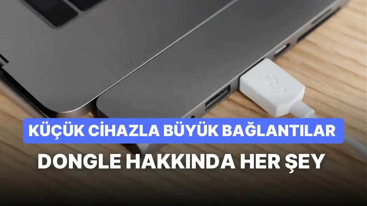 USB Dongle Nedir? Türleri, Kullanım Alanları ve Teknolojideki Önemi