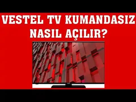 Vestel Televizyon Nasıl Açılır? Adım Adım Rehber ve Sorun Çözüm Yöntemleri