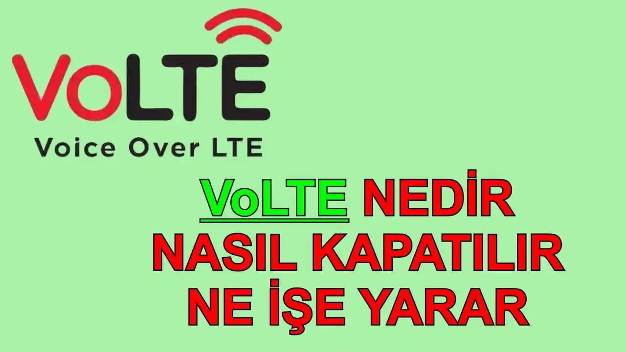 VoLTE Araması Nedir? Akıllı Telefonlarda Yüksek Kaliteli Sesli İletişim Teknolojisi