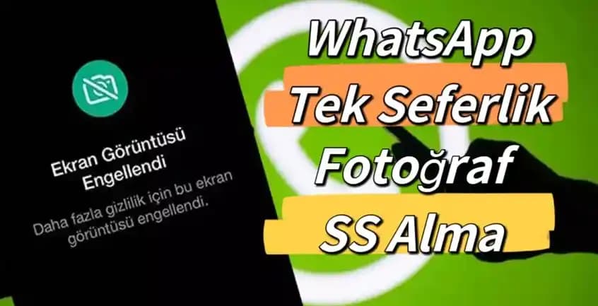 WhatsApp'ta Ekran Görüntüsü Alma Yöntemleri, Kısıtlamalar ve Hesap Engelleme Çözümleri
