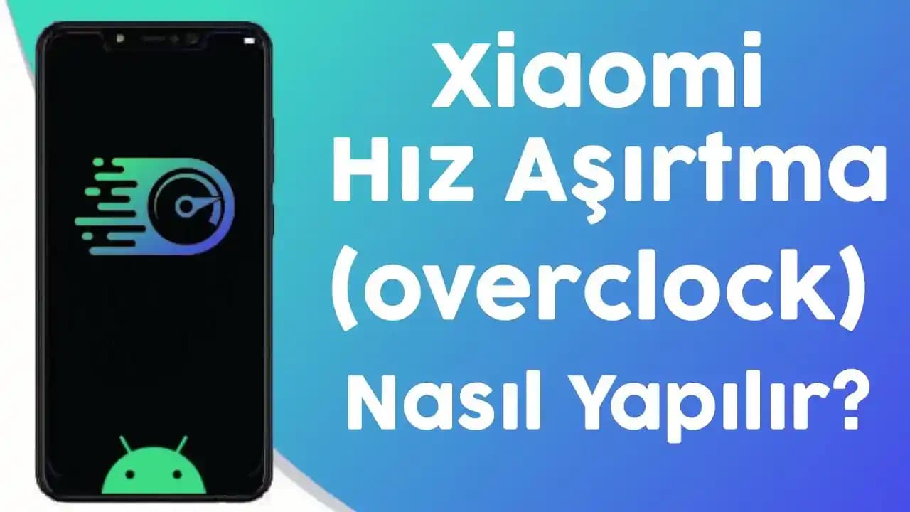 Xiaomi Telefon Hızlandırma Yöntemleri ile Performansınızı Maksimuma Çıkarın
