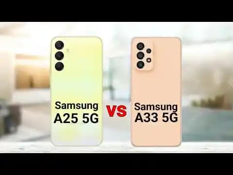 A25 ve A33 Akıllı Telefonları Karşılaştırması: Tasarım, Performans ve Fiyat Analizi