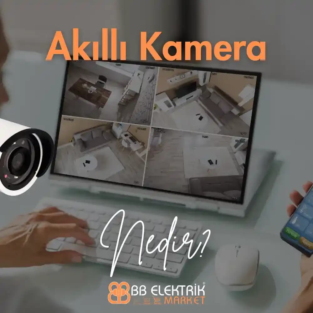 Akıllı Kameralar ve Güvenlik Teknolojilerinde Yeni Dönem: Özellikler ve Uygulama Alanları