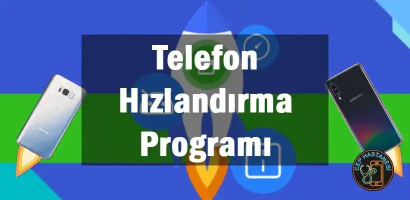 Akıllı Telefon Performansını Artıran Hızlandırma Programlarının Seçimi ve Kullanımı
