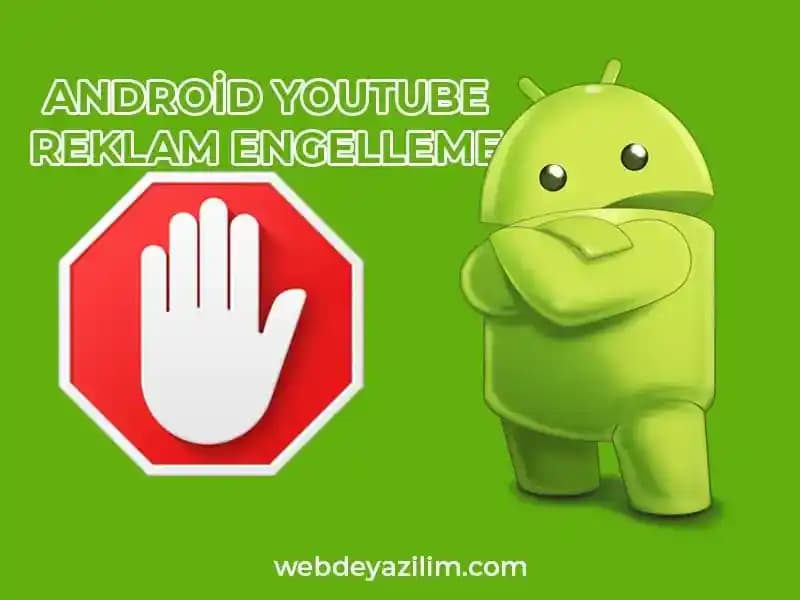 Android cihazlarda YouTube erişimini sınırlama yöntemleri ve güvenlik önlemleri
