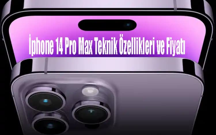 Apple iPhone 14 Pro Max Teknik Özellikleri ve Kullanıcı Deneyimleri Analizi