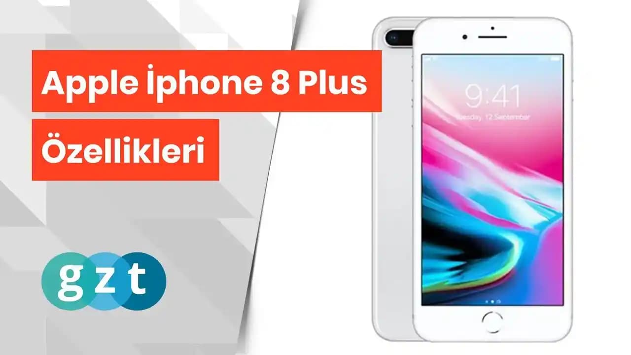 Apple iPhone 8 Plus Özellikleri ve Kullanıcı Deneyimleri Detaylı İnceleme