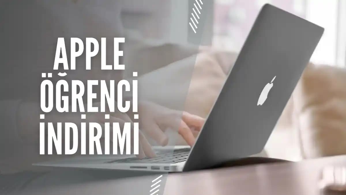 Apple Öğrenci İndirimleri ve Hesap Güvenliği Hakkında Güncel Bilgiler