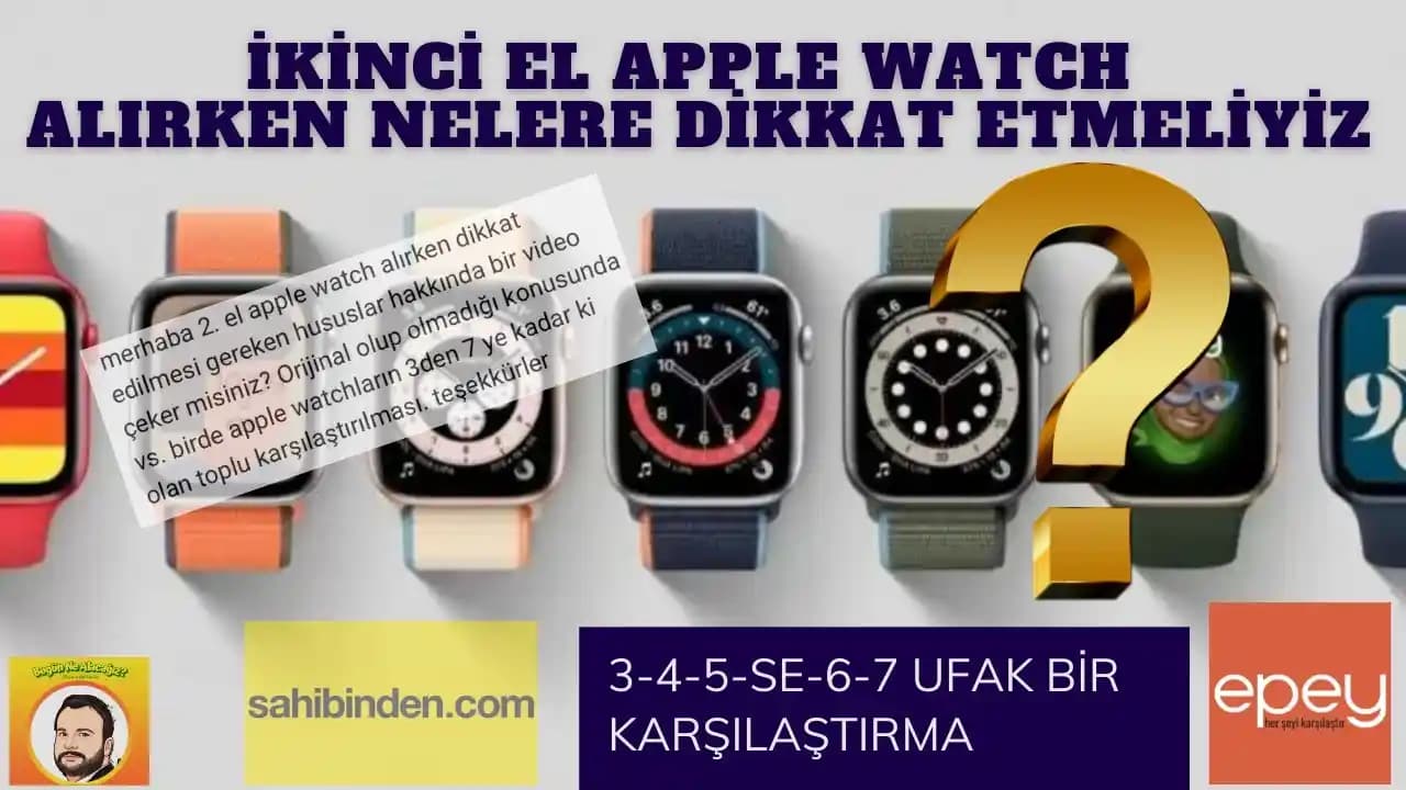 Apple Watch Alırken Dikkat Edilmesi Gerekenler ve Model Seçim Rehberi
