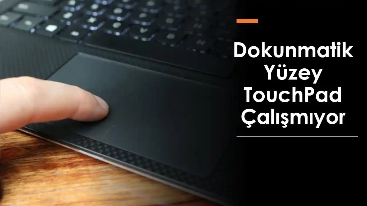 Bilgisayar ve Tabletlerde Touchpad ve Dokunmatik Ekran Ayarlarının Yönetimi