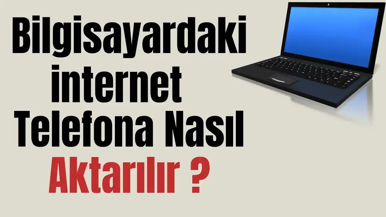 Bilgisayardan Telefona İnternet Paylaşımı Yöntemleri ve Güvenlik İpuçları