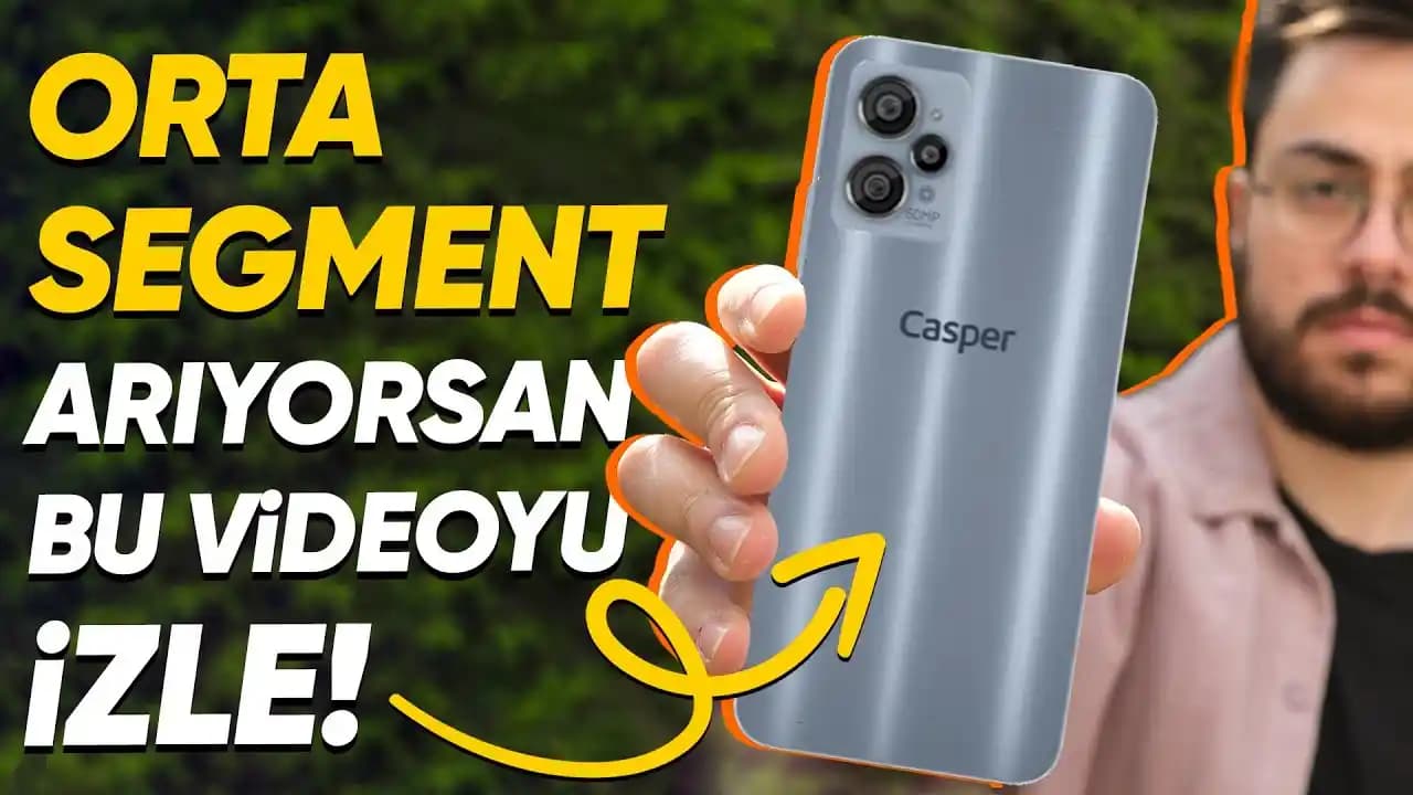 Casper En Yeni Modeli Hakkında Güncel Bilgi ve Özellikler