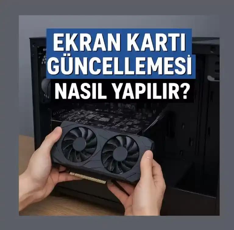 Ekran Kartı Yenilemenin Önemi ve Güncel Modellerle Performans Artışı