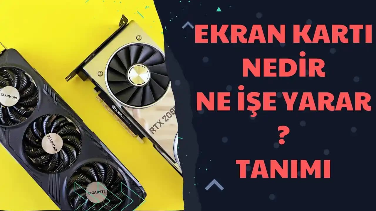 Ekran Kartlarının Temel İşlevleri ve Güncel Teknolojileri Hakkında Kapsamlı Bilgi