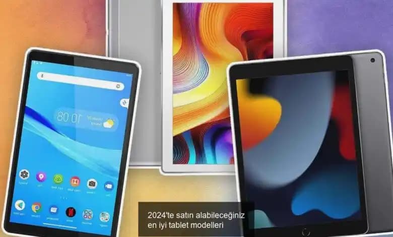 Güncel ve Güçlü Tablet Modelleri: En İyi Seçenekler ve Özellikler Rehberi