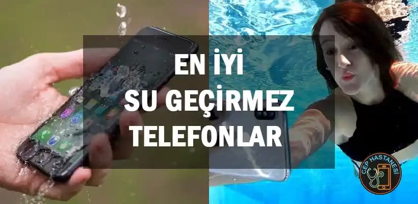 Suya Dayanıklı Telefonlar: IP67 ve IP68 Derecelendirmeleri ve Kullanım İpuçları