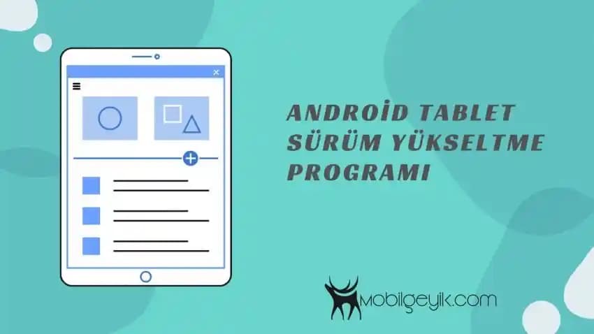 Android Tabletlerde Sürüm Güncelleme Rehberi: Güncel Kalmanın En İyi Yöntemleri