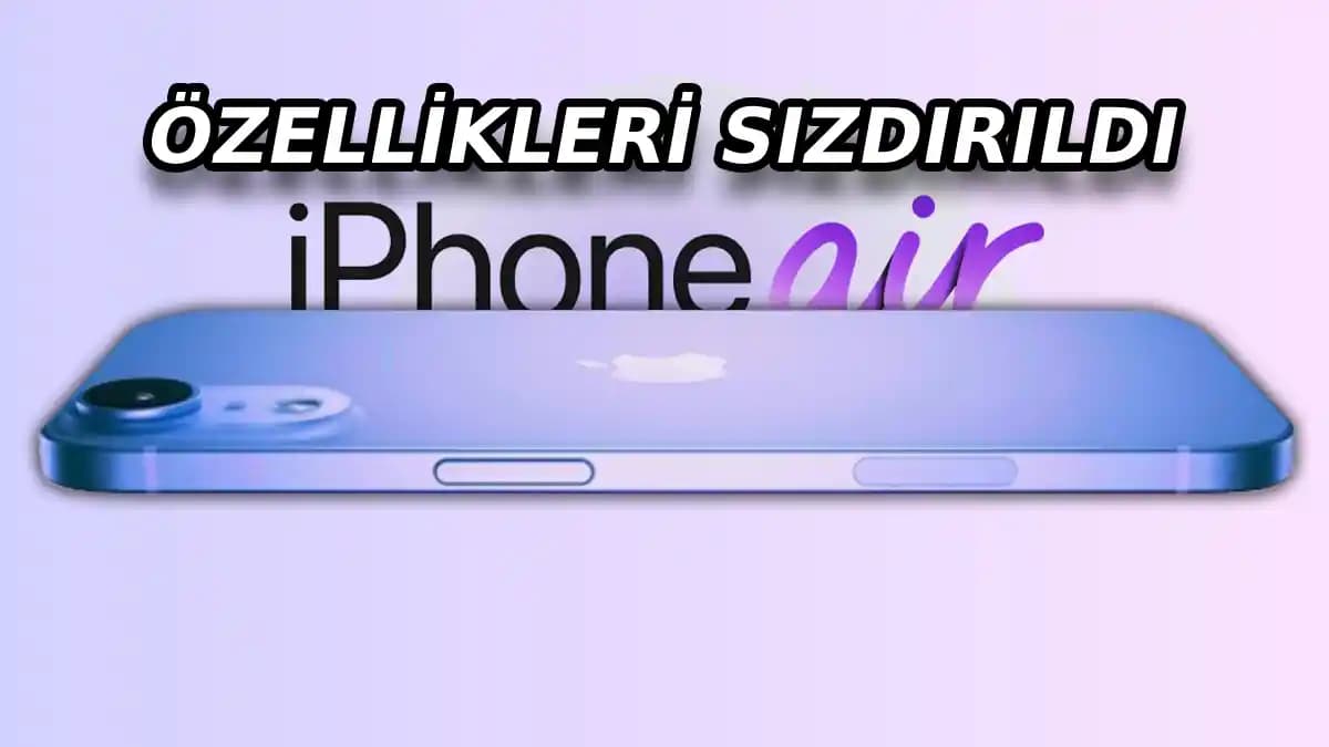Apple iPhone 17 Air Özellikleri ve Piyasa Konumu Hakkında Güncel Bilgiler