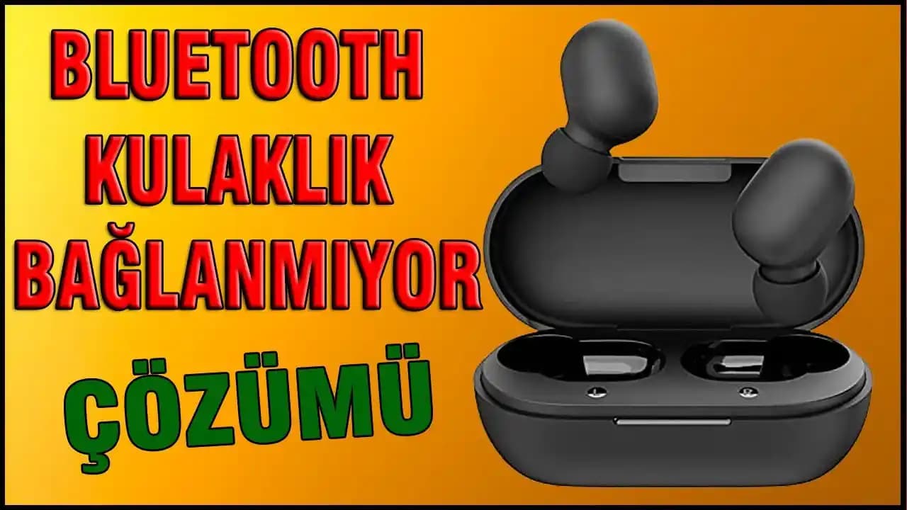 Bluetooth Kulaklık Bağlantı Sorunları ve Çözüm Yolları Rehberi