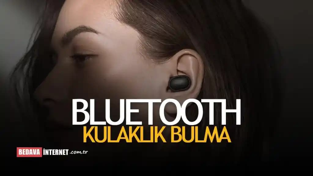 Bluetooth kulaklık kaybolduğunda bulunması için etkili yöntemler ve teknolojik çözümler