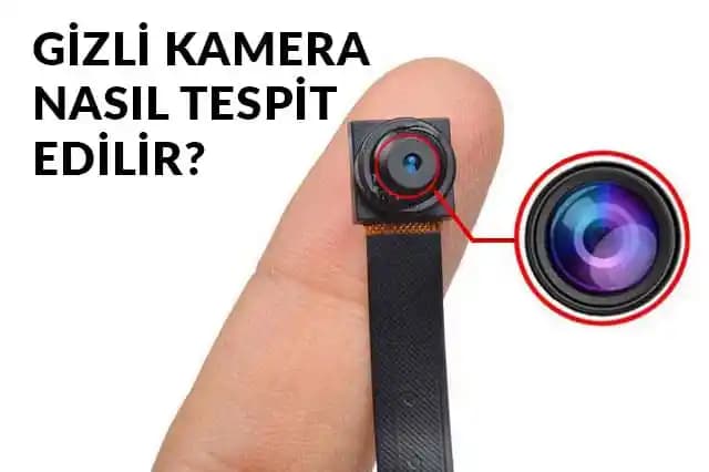 Gizli Kameraların Tespiti ve Güvenlik İçin Alınacak Önlemler