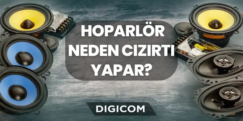 Hoparlörlerde Cızırtı Nedenleri ve Çözüm Yolları Hakkında Teknik Analiz