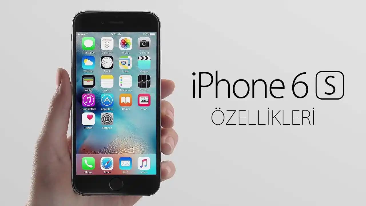 iPhone 6s Özellikleri ve Güncel Kullanım Avantajları Hakkında Detaylı Bilgi