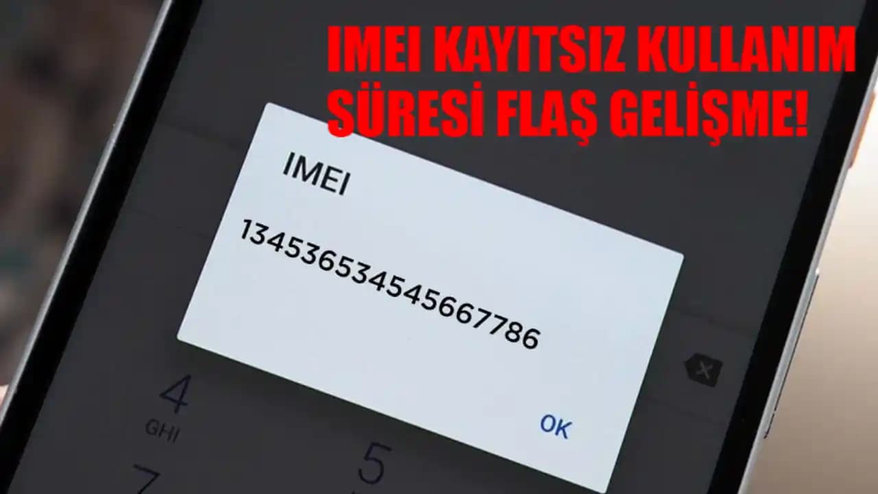 Kayıtsız IMEI Kullanım Süresi ve Türkiye'deki Yasal Çerçeve Hakkında Bilgilendirme