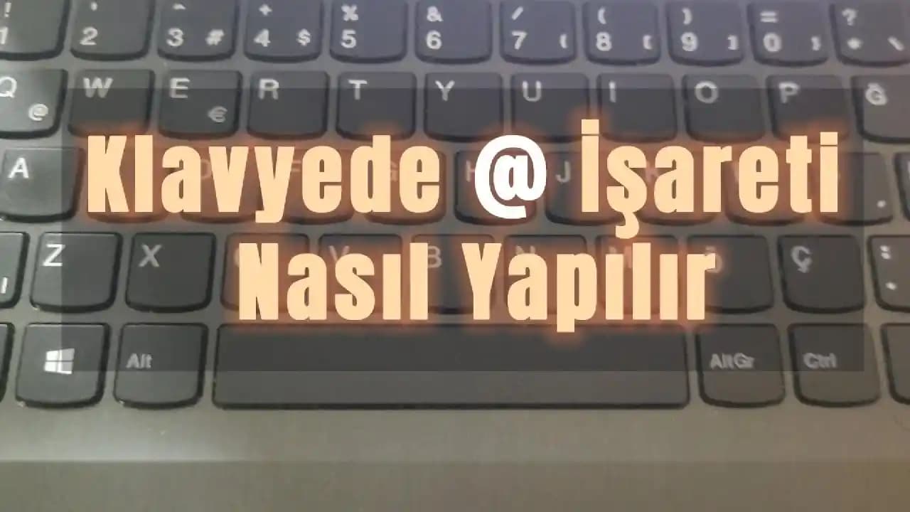 Laptoplarda '@' İşareti Nasıl Yapılır: Klavye Düzeni ve Sorun Çözümleri
