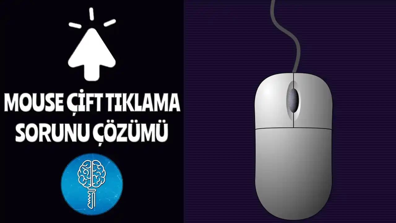 Mouse İki Kere Tıklama Sorunu Nedenleri ve Çözüm Yolları