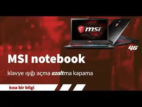 MSI Dizüstü Bilgisayarlarda Klavye Işığı Açma ve Kapatma Yöntemleri