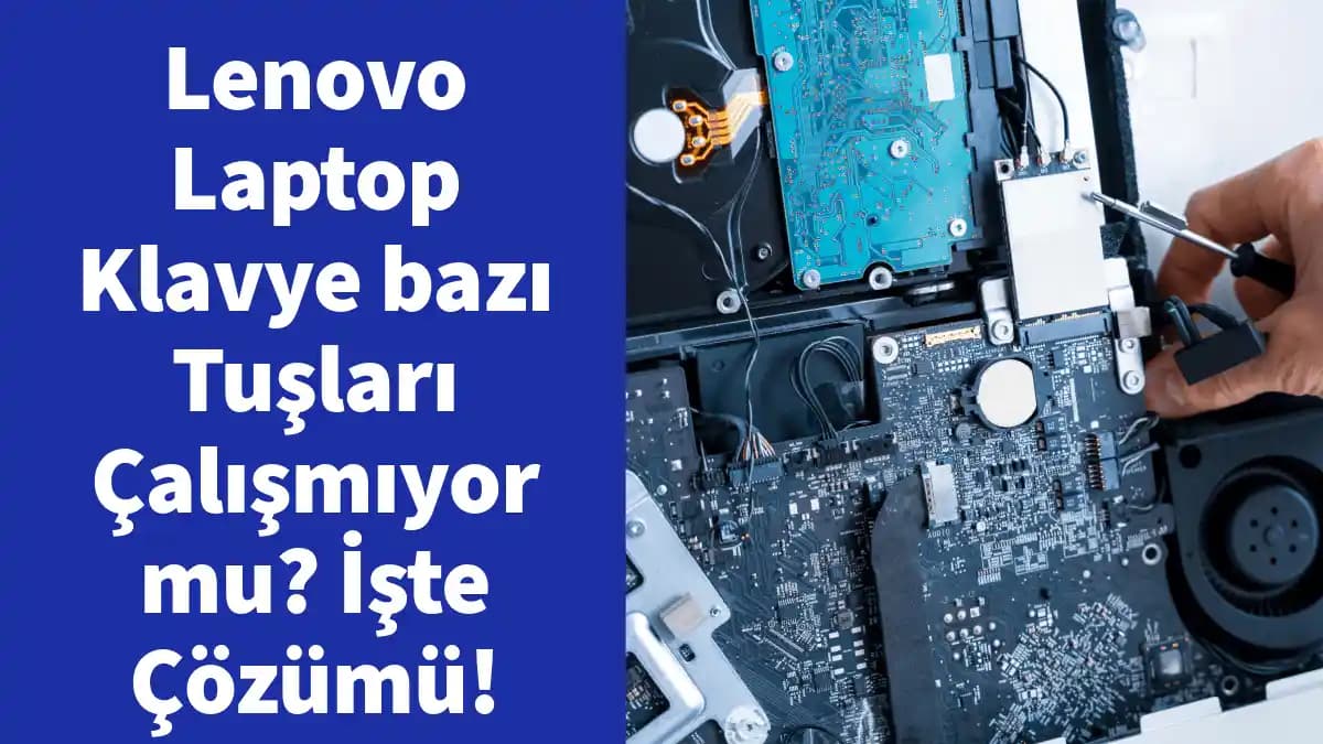 Notebook Klavye Çalışmıyor Sorunu ve Çözüm Yöntemleri Hakkında Detaylı Bilgi