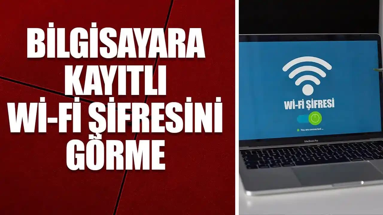PC’de Wi-Fi Şifresi Görme Yöntemleri ve Güvenlik İpuçları