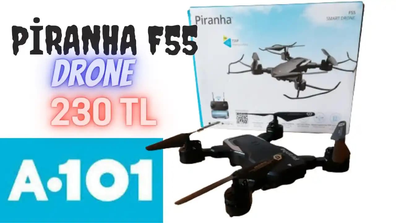 Piranha F55 Akıllı Drone ve A101 Entegrasyonu: Uygun Fiyatlı Teknoloji Çözümleri
