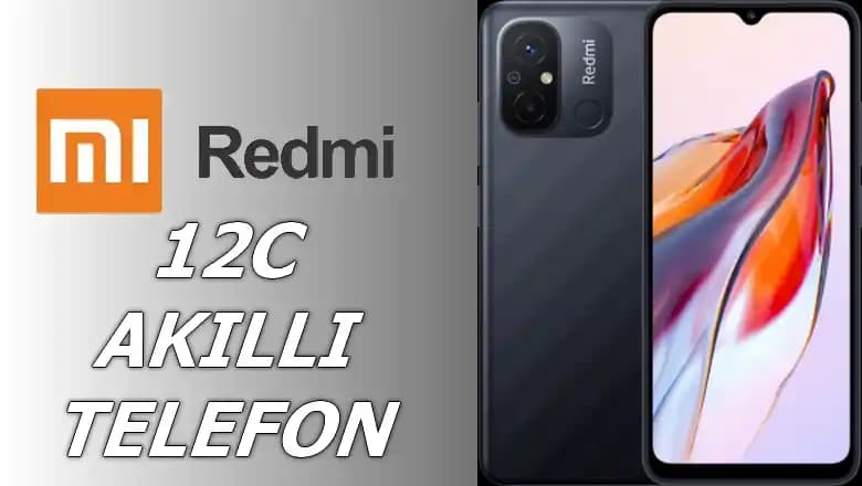Redmi 12C Akıllı Telefonun Özellikleri ve Piyasa Durumu Hakkında Bilgi