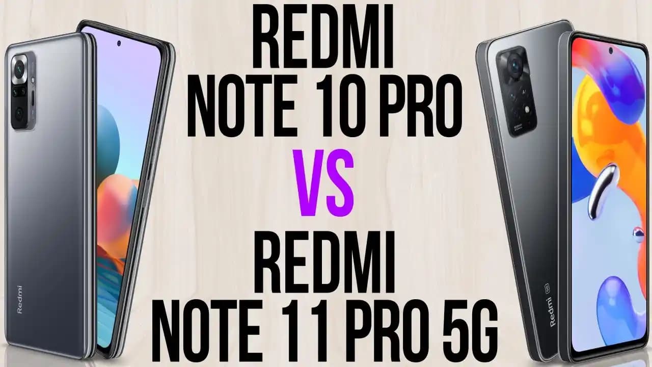 Redmi Note 10 Pro ve Note 11 Pro Karşılaştırması: Özellikler ve Kullanıcı Tercihleri