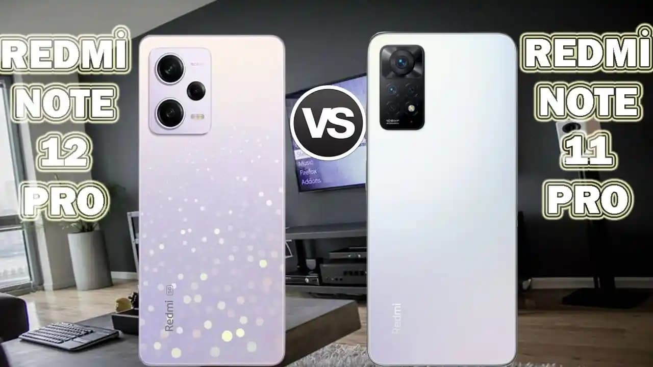 Redmi Note 11 Pro ve Redmi Note 12 Pro Karşılaştırması: Özellikler ve Farklar