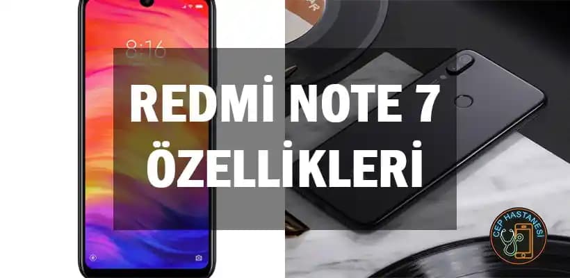 Redmi Note 7 Özellikleri ve Performansı: Kamera, Batarya ve Tasarım Detayları