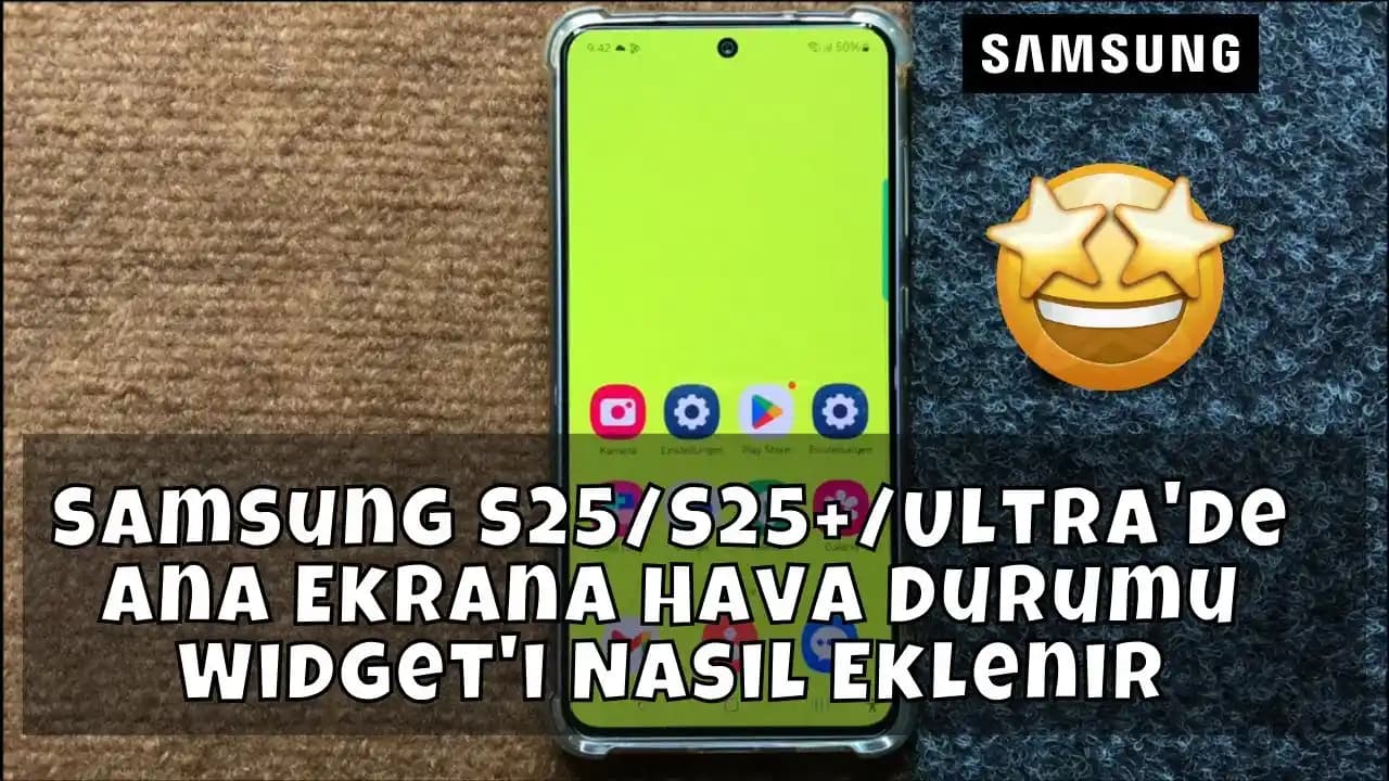 Samsung Akıllı Telefonlarda Hava Durumu Widget'ı Ekleme ve Özelleştirme Rehberi